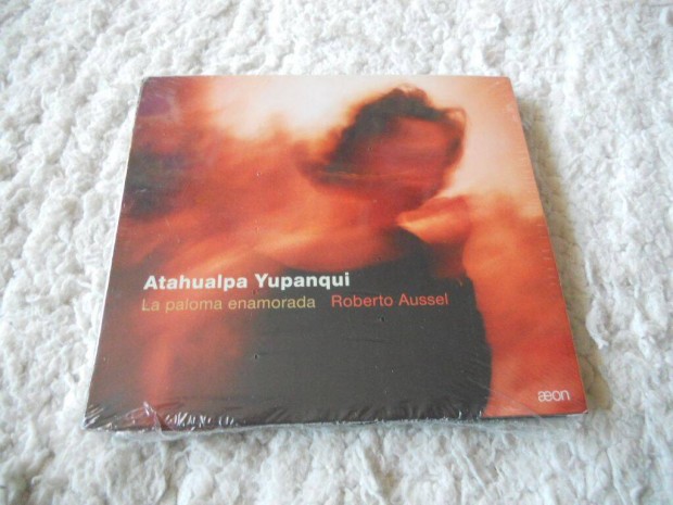 Roberto Aussel : Atahualpa Yupanqui CD ( Új, Fóliás)
