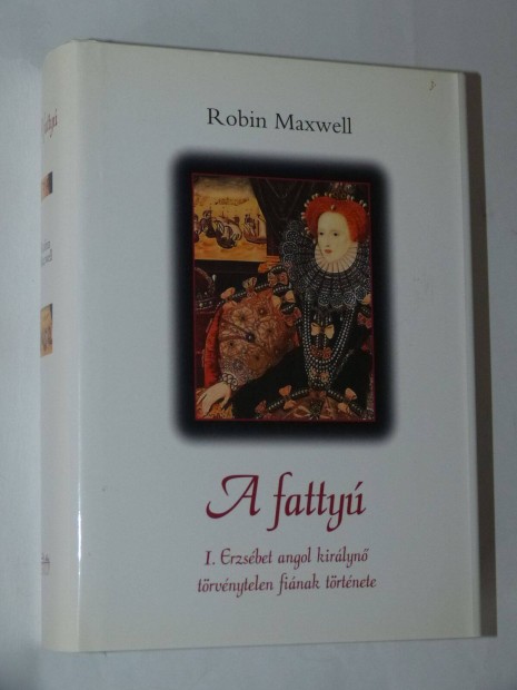 Robin Maxwell A fatty / knyv Tericum Kiad 2003