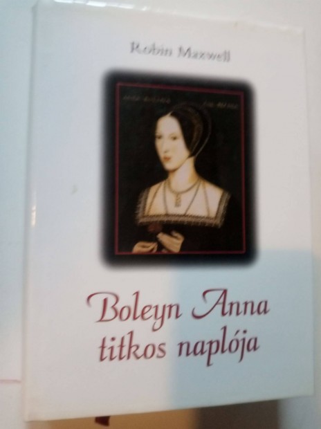 Robin Maxwell Boleyn Anna titkos naplja