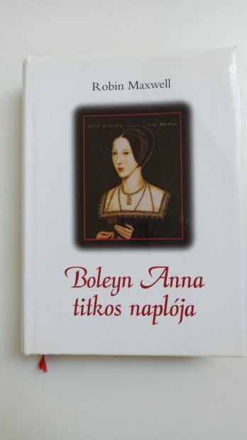 Robin Maxwell - Boleyn Anna titkos naplja