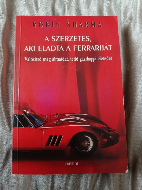 Robin Sharma A szerzetes aki eladta a ferrarijat