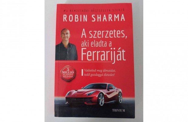 Robin Sharma: A szerzetes, aki eladta a Ferrarijt