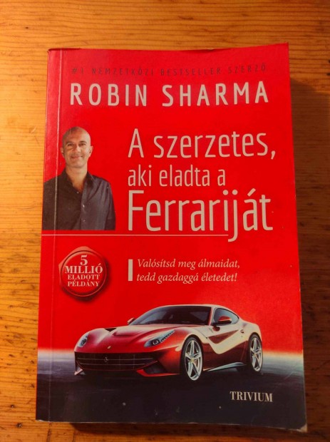 Robin Sharma: A szerzetes, aki eladta a Ferrarijt