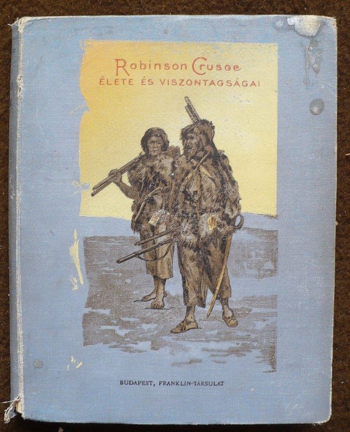 Robinson Crusoe lete s viszontagsgai (Budapest, Franklin-trsulat)
