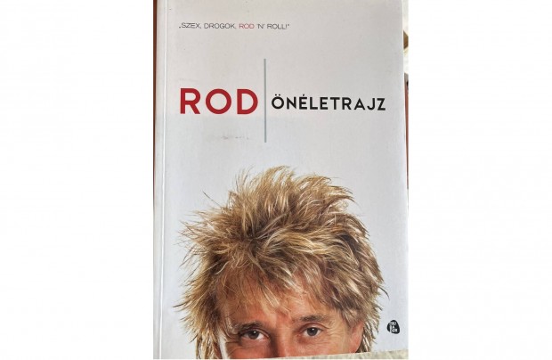 Rod Stewart: ROD nletrajz "Szex, drogok, Rod 'n' roll"