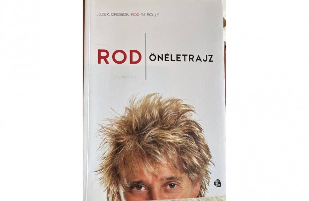 Rod Stewart: ROD nletrajz "Szex, drogok, Rod 'n' roll"