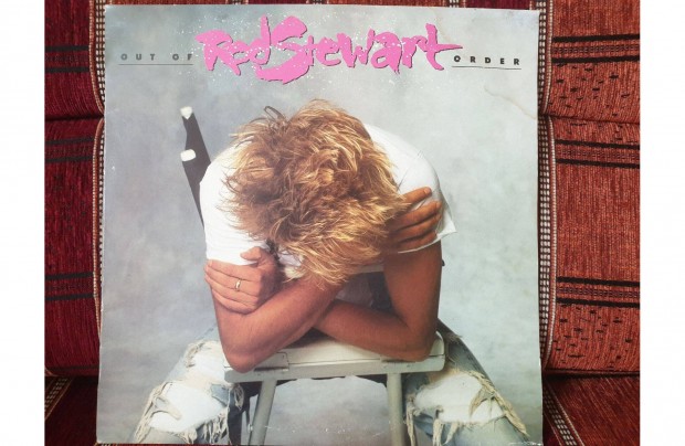 Rod Stewart - Out of Order bakelit lemez hanglemez Vinyl