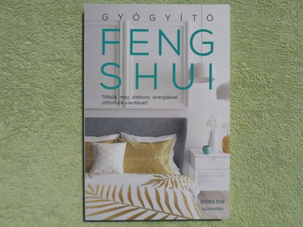 Rodika Tchi: Gygyt Feng Shui /Alexandra Kiad/