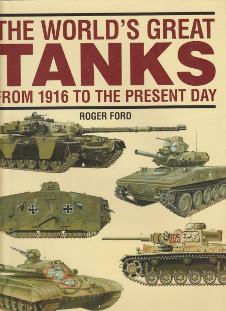Roger Ford: The world's great tanks from 1916 to present day (Angol n)