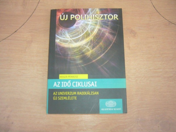 Roger Penrose - Az id ciklusai - j polihisztor