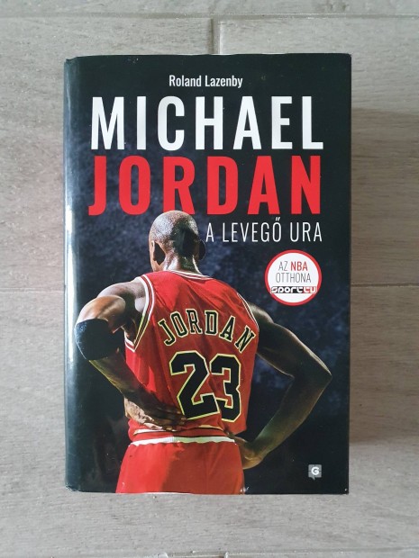 Roland Lazenby: Michael Jordan - A Leveg Ura knyv 
