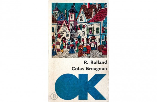 Romain Rolland: Colas Breugnon /Csak személyesen!
