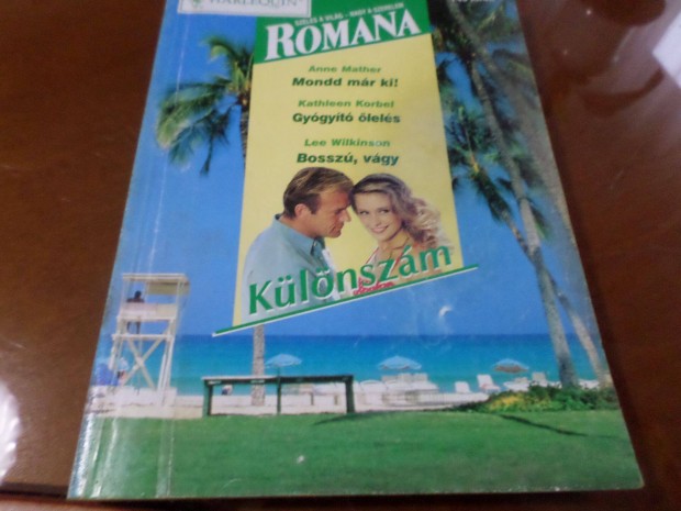 Romana Anne Mather Mondd mr ki! 3 regny egy ktetben Romantikus