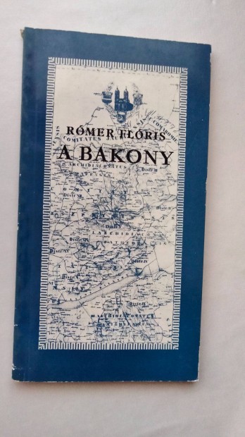 Rómer Flóris A Bakony - 1971-es kiadás