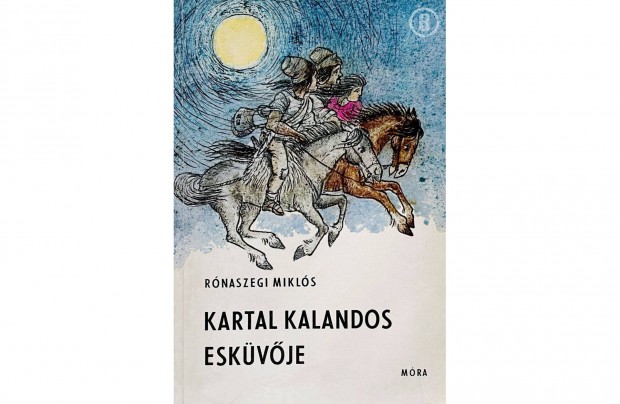 Rnaszegi Mikls: Kartal kalandos eskvje (Mra)