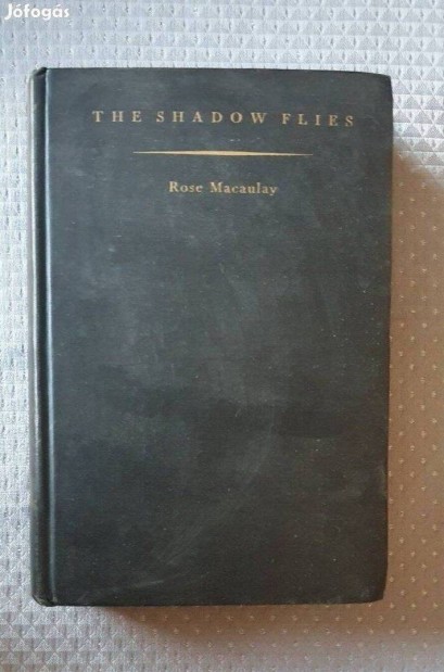 Rose Macaulay: The Shadow Flies 1932 angol