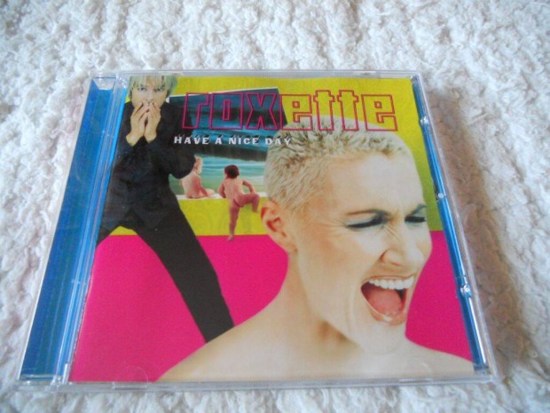 Roxette : Have a nice day CD