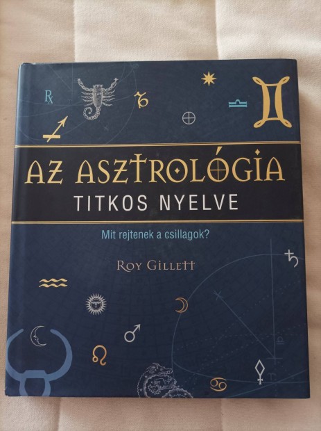 Roy Gillett: Az asztrolgia titkos nyelve