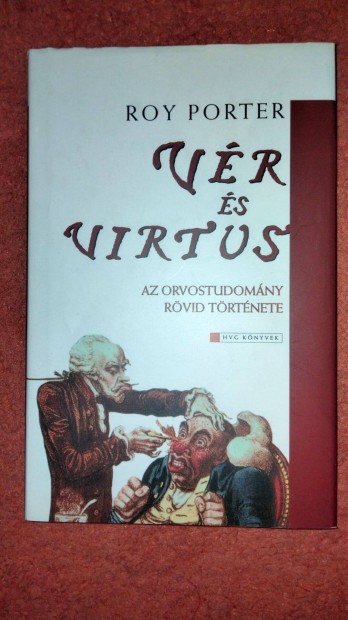 Roy Porter Vr s virtus (Az orvostudomny rvid trtnete)