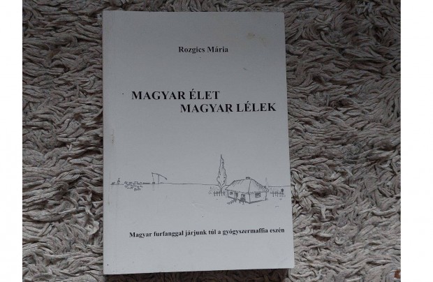 Rozgics Mria - Dediklt - Magyar let magyar llek