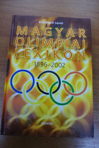 Rózsaligeti László : Magyar olimpiai lexikon 1896-2002