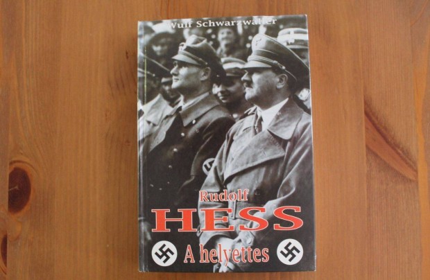 Rudolf Hess ( A helyettes )