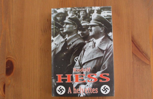 Rudolf Hess ( A helyettes )