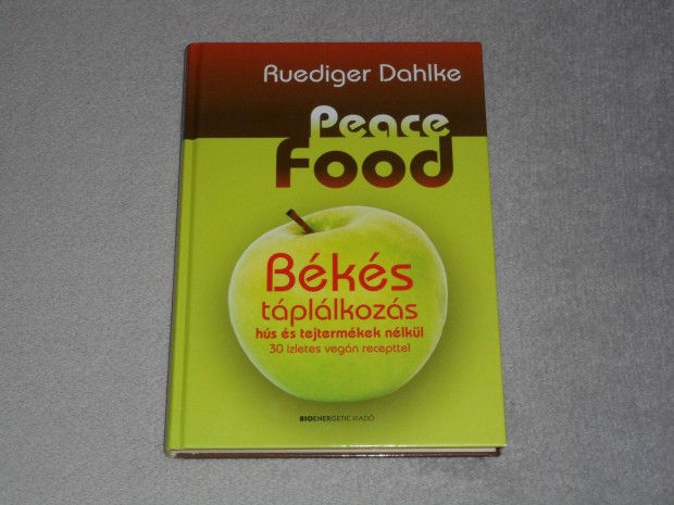 Ruediger Dahlke Peace Food Bks tpllkozs hs s tejtermkek nlkl