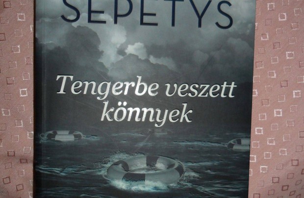 Ruta Sepetys: Tengerbe veszett knnyek