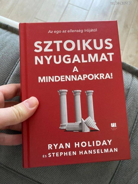 Ryan Holiday - Sztoikus nyugalmat a mindennapokra