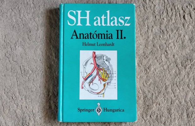 SH Atlasz Anatmia II Bels Szervek - Placer, Leonhardt, Kahle