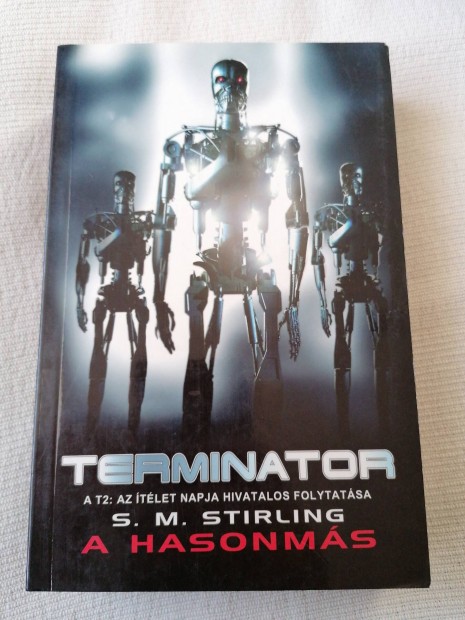 S. M. Stirling - Terminator A hasonms 