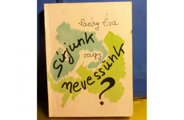 Sary va: Srjunk vagy nevessnk?