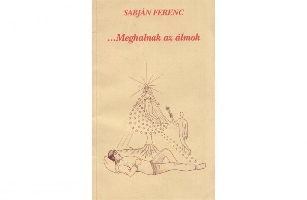 Sabjn Ferenc: .Meghalnak az lmok (dediklt)