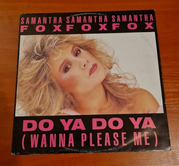 Samantha Fox - Do Ya Do Ya (Wanna Please Me); Maxi Single