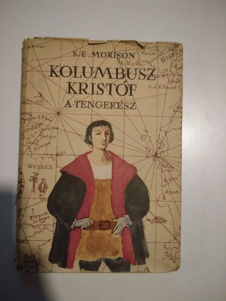 Samuel Eliot Morison - Kolumbusz Kristf, a tengersz