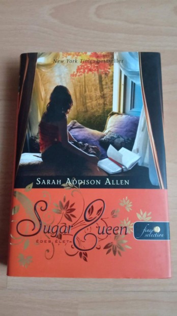 Sarah Addison Allen Sugar Queen- Édes élet olvasatlan 1200 Ft