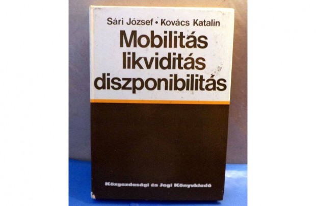 Sri Jzsef - Kovcs Katalin: Mobilits, likvidits, diszponibilits