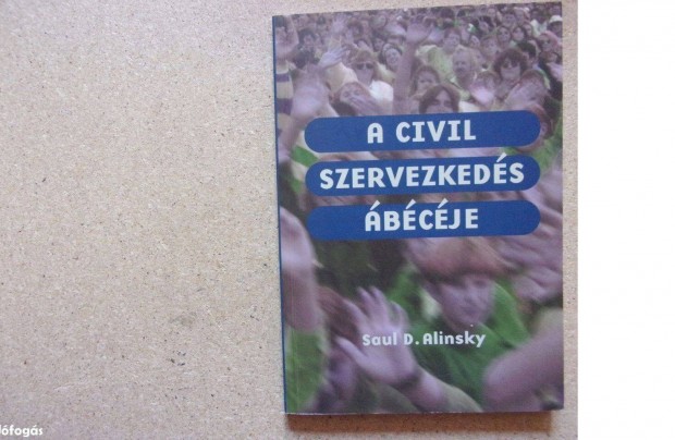 Saul D. Alinsky A civil szervezkeds bcje