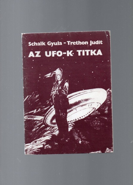 Schalk Gyula, Trethon Judit: Az UFO-k titka - j llapot