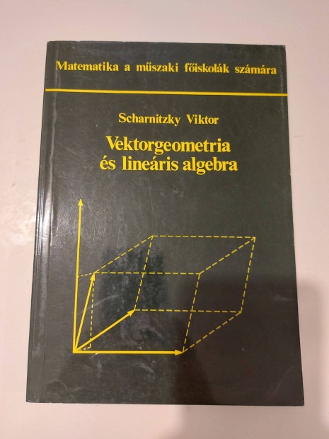 Scharnitczky Viktor - Vektorgeometria s lineris algebra