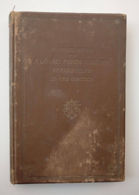 Schmidt Attila - A lcsei fehr asszony vrkastlya / 1926