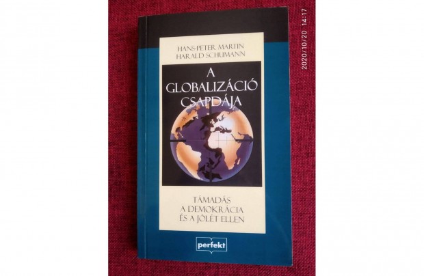Schumann A globalizáció csapdája Támadás A Demokrácia És A Jólét