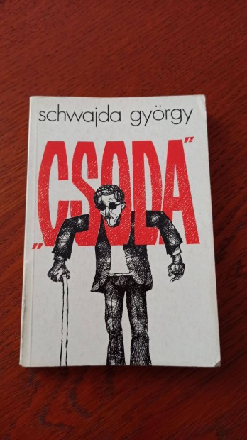 Schwajda Gyrgy - "Csoda"