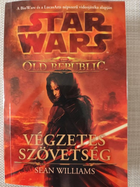 Sean Williams Végzetes szövetség (Star Wars: The Old Republic 1.)