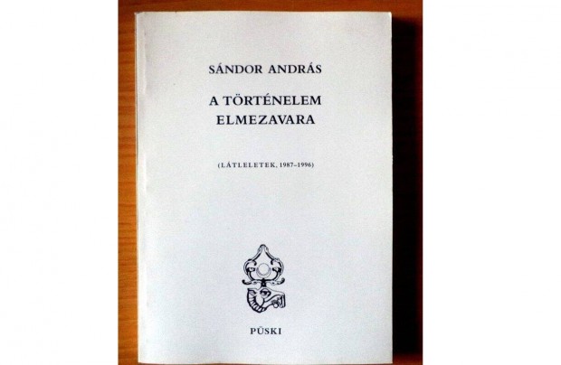 Sndor Andrs: A trtnelem elmezavara 1987 - 1996