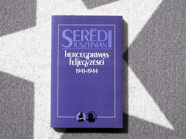 Serdi Jusztinin Hercegprms feljegyzsei 1941-1944