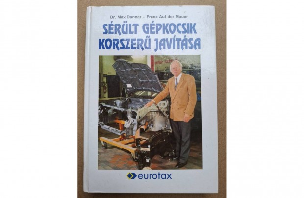 Sérült gépkocsik korszerű javítása című könyv eladó