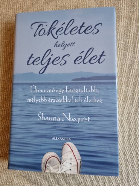 Shauna Niequist,  A tkletes helyett teljes let 