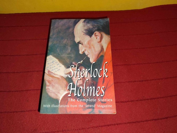 Sherlock Holmes The Complete Stories of with illustrations from the St